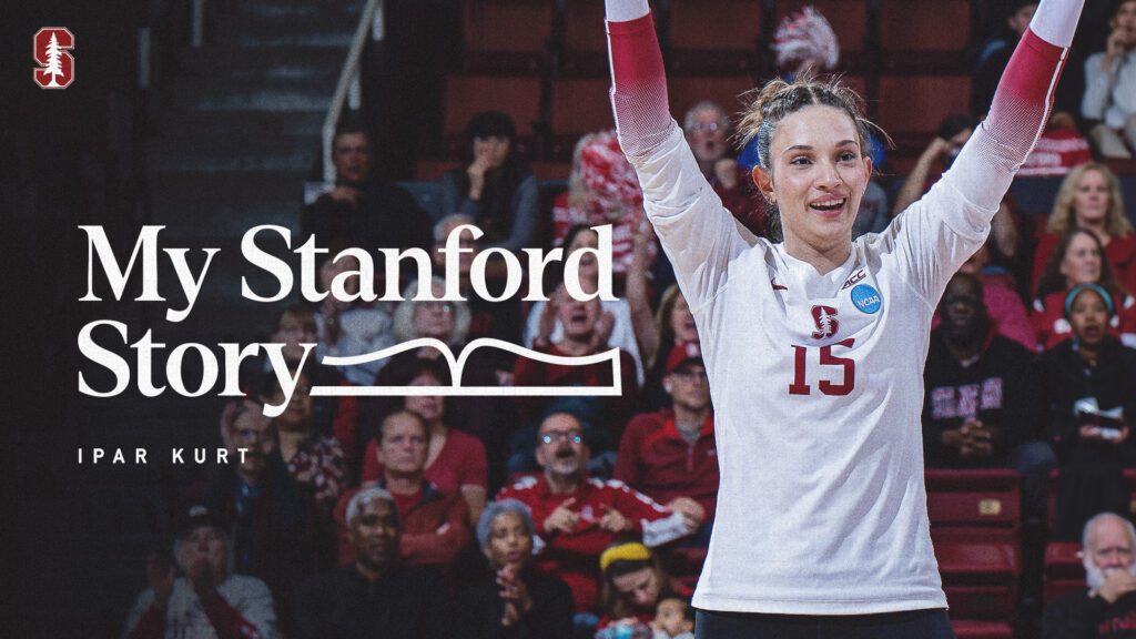 Ipar Kurt: My Journey with Stanford Women’s Volleyball